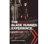Will Brooker The Blade Runner Experience - The Legacy of a Sc (Copertina rigida)