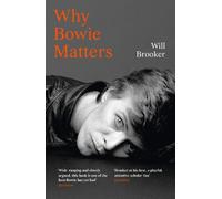 Will Brooker Why Bowie Matters (Tascabile)
