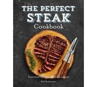 Will Budiaman The Perfect Steak Cookbook (Tascabile)