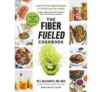 Will Bulsiewicz, MD The Fiber Fueled Cookbook (Tascabile)