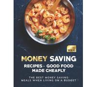 Will C Money Saving Recipes - Good Food Made Cheaply (Tascabile)