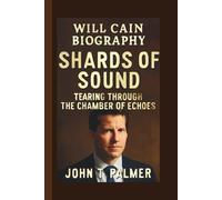 WILL CAIN: SHARDS OF SOUND: TEARING THROUGH THE CHAMBER OF ECHOES