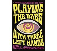 Will Carruthers Playing the Bass with Three Left Hands (Tascabile)