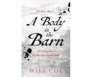 Will Coe A Body in the Barn (Tascabile) The Stuart Set