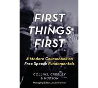 Will Creeley Ronald K L Collins David L Jr Hudson First Things First (Tascabile)