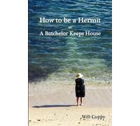 Will Cuppy How to be a Hermit, or a Batchelor Keeps House (Tascabile)
