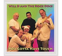 Will D & The Rock Docs - You Gotta Have Touch
