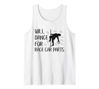 Will Dance For Race Car Parts Repair Guy Divertente Meccanico Canotta