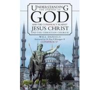 Will Daniels Understanding the Oneness of God and the Conspiracy Aga (Tascabile)