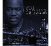 Will Downing Lust, Love & Lies (An Audio Novel) Album