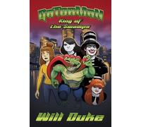 Will Duke Gatorman, King of the Swamps (Tascabile)