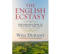 Will Durant The English Ecstasy (How England Rose to Greatness 15581 (Tascabile)