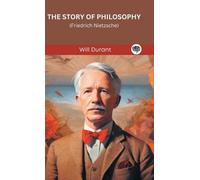 Will Durant The Story of Philosophy- Friedrich Nietzsche. (Copertina rigida)