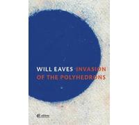 Will Eaves Invasion of the Polyhedrons (Tascabile)