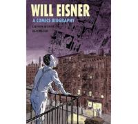 Will Eisner: A Comics Biography (NBM Com (Copertina rigida) (PRESALE 15/07/2025)