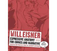 Will Eisner Expressive Anatomy for Comics and Narrative (Tascabile)