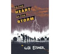Will Eisner To the Heart of the Storm (Tascabile)