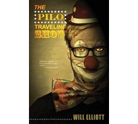 Will Elliott The Pilo Traveling Show (Tascabile)