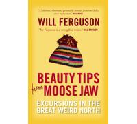 Will Ferguson Beauty Tips From Moose Jaw (Tascabile)