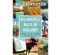 Will Ferguson Meanwhile, Back in Nokomis (Tascabile) (PRESALE 04/01/2027)
