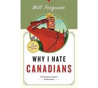 Will Ferguson Why I Hate Canadians (Tascabile)