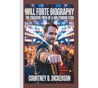 WILL FORTE BIOGRAPHY: The Creative Path of a Hollywood Star