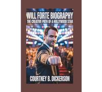 WILL FORTE BIOGRAPHY: The Creative Path of a Hollywood Star