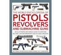 Will Fowler Anthony Nort Pistols, Revolvers and Submachine G (Copertina rigida)
