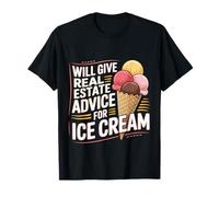 Will Give Real Estate Advice for Ice Cream |- Maglietta