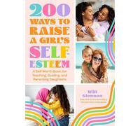 Will Glennon 200 Ways to Raise a Girl's Self-Esteem (Tascabile)
