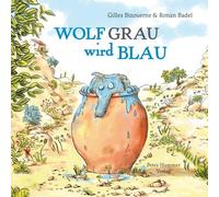 Will Gmehling Gilles Bizouerne Ronan Bad Wolf Grau wird blau: (Copertina rigida)