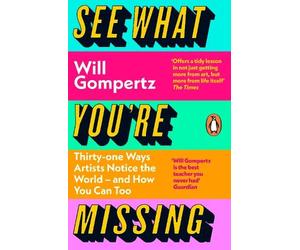Will Gompertz See What You're Missing (Tascabile)
