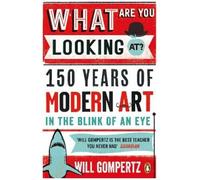 Will Gompertz What Are You Looking At? (Tascabile)