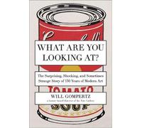 Will Gompertz What Are You Looking At? (Tascabile)