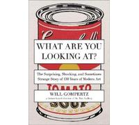Will Gompertz What Are You Looking At? (Tascabile)