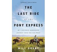Will Grant The Last Ride of the Pony Express (Copertina rigida)