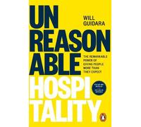 Will Guidara Unreasonable Hospitality (Tascabile) Unreasonable Hospitality
