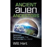Will Hart Ancient Alien Ancestors (Tascabile)