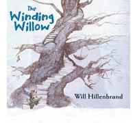 Will Hillenbrand The Winding Willow (Copertina rigida)