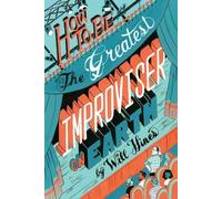 Will Hines How to be the Greatest Improviser on Earth (Tascabile)