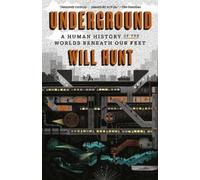 Underground: A Human History of the Worlds Beneath Our Feet