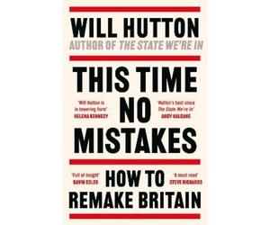 Will Hutton This Time No Mistakes (Copertina rigida)