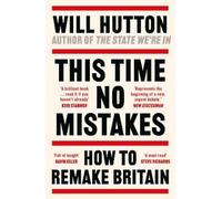 Will Hutton This Time No Mistakes (Tascabile)