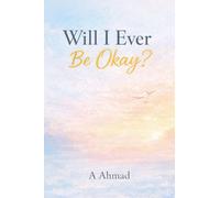 Will I Ever Be Okay?