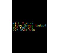 Will I play Video Games today 90% yes and 10% also yes Pixel Color Font Lined Paper Notebook 120 Pages 6 x 9 Inches: Video Game Gifts for Gamers and PC Players