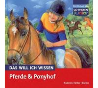 Will Ich Wissen,das - CD WISSEN Junior - Das will ich wissen - Pferde und Ponyhof, 1 CD