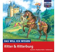 Will Ich Wissen,das - CD WISSEN Junior - Das will ich wissen - Ritter und Ritterburg, 1 CD