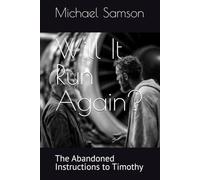 Will It Run Again?: The Abandoned Instructions to Timothy