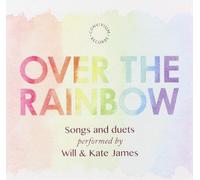 Will James Over the Rainbow: Songs and Duets Performed By Will & Kate James