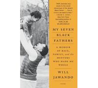 Will Jawando My Seven Black Fathers (Tascabile)